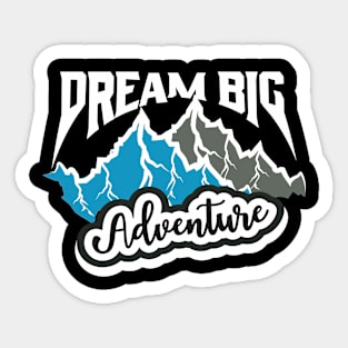 Dream Big Adventure Sticker